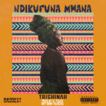 Trishna – Ndikufuna Mwana – Nyimbo zapa mwamba.!