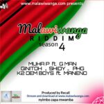 Malawiwanga Riddim Season 4 (Produced by Kuimba mwamphamvu) Nyimbo zapa mwamba!