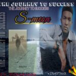 S-Meon – The Journey To Success (Produced by Zado) Nyimbo zapa mwamba.!
