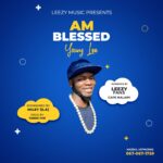 Young Lee – Am Blessed (Produced By Tande Mw) Nyimbo zapa mwamba.!