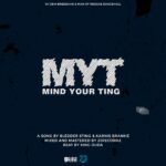 Bledder Sting ft Karnis Bramhmz – Mind Your Ting (Produced by 23Records & King Duda) Nyimbo zapa mwamba!