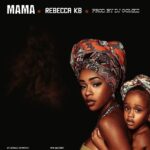 Queen Becca – Mama (Produced by Dj Gomez) Nyimbo zapa mwamba!