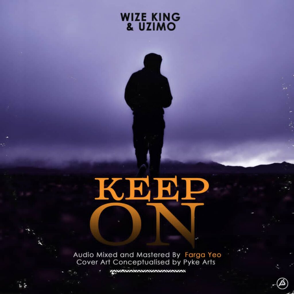 Wize King ft Uzimo – Keep On (Produced by Bosmas) Nyimbo zapa mwamba!