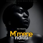 Don Benjamin – M’mene Ndilili (Produced by Maxxy) Nyimbo zapa mwamba!