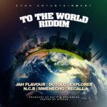 To The World Riddim (Produced by Brainwash & Nyekah) Nyimbo zapa mwamba!