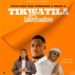 Docco Man x Mwanache x Prince K – Tikwatira Koma Mochedwa (Produced by Prince K) Nyimbo zapa mwamba!