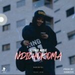 Lifax Aise – Ndichokoma (Produced by Hamzer) Nyimbo zapa mwamba!
