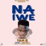 Yam B ft Swibzy – Na Iwe (Produced by Swibzy Beats) Nyimbo zapa mwamba!