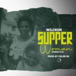 Wilckon – Super Woman (Freestyle) Produced by Celeb 99 | Nyimbo zapa mwamba!