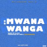 N.c.b – Mwana Wanga (Produced by Ncb @ Malaswagg) Nyimbo zapa mwamba!