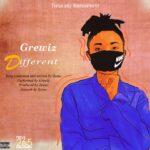 Grewiz – Different (Produced by Zexus) Nyimbo zapa mwamba!