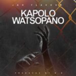 Jah Flavour – Kapolo Watsopano (Produced by Dk) Nyimbo zapa mwamba!
