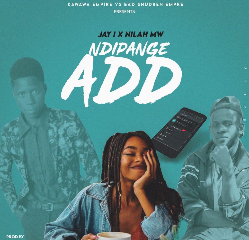 Jay I ft Nilah Mw – Ndipange Add | Nyimbo zapa mwamba!