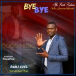 Emmanuel Mnyenyembe – Bye bye (Produced by Don George) Nyimbo zapa mwamba!