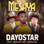 Dayostar x Ambuya x Yamalaza – Mesaya (Produced by Dayostar) Nyimbo zapa mwamba!