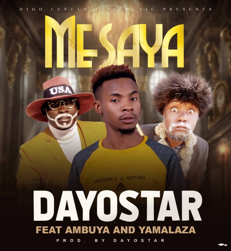Dayostar x Ambuya x Yamalaza – Mesaya (Produced by Dayostar) Nyimbo zapa mwamba!