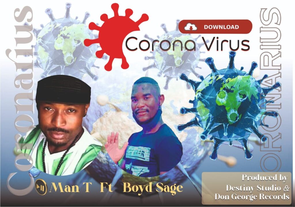 Man T ft Boyd Sage – Coronavirus (Produced by Don George) Nyimbo zapa mwamba!
