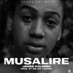 James Kalonga – musalire (prod by MD mr Tchuma)