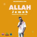 Jemah – Allah (Produced by E Records Works) Nyimbo zapa mwamba!
