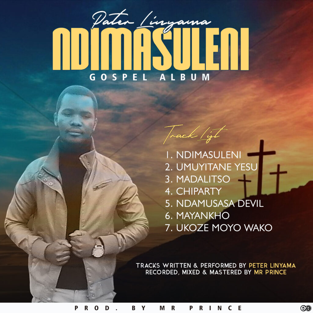 Peter Linyama – Ndimasuleni (Gospel Album) Produced by E Records Works || Nyimbo zapa mwamba!