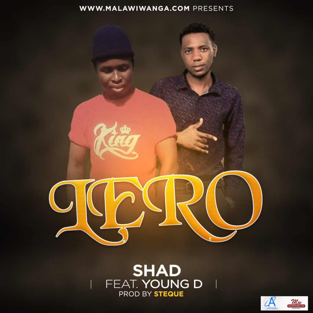Shad x Young D – Lero (Produced by steque) Nyimbo zapa mwamba!