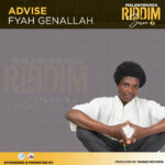 Fyah Genallah – Advise (Produced by Ninja & Warge Records) Nyimbo zapa mwamba!