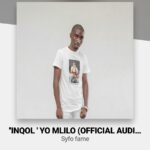 Syfo Fame – Inqol ‘Yo Mlilo (Produced by Syfo Fame) Nyimbo zapa mwamba!