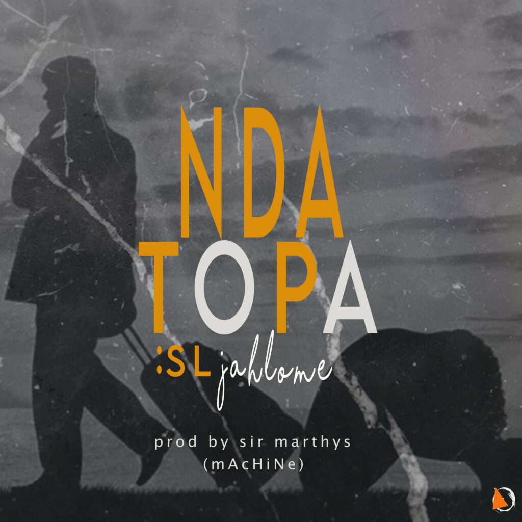 SL Jahlome – Ndatopa (Produced by Sir Marthys Machine) AfroBeats 