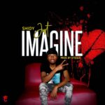 Shidy – Just Imagine (Produced by Steque)