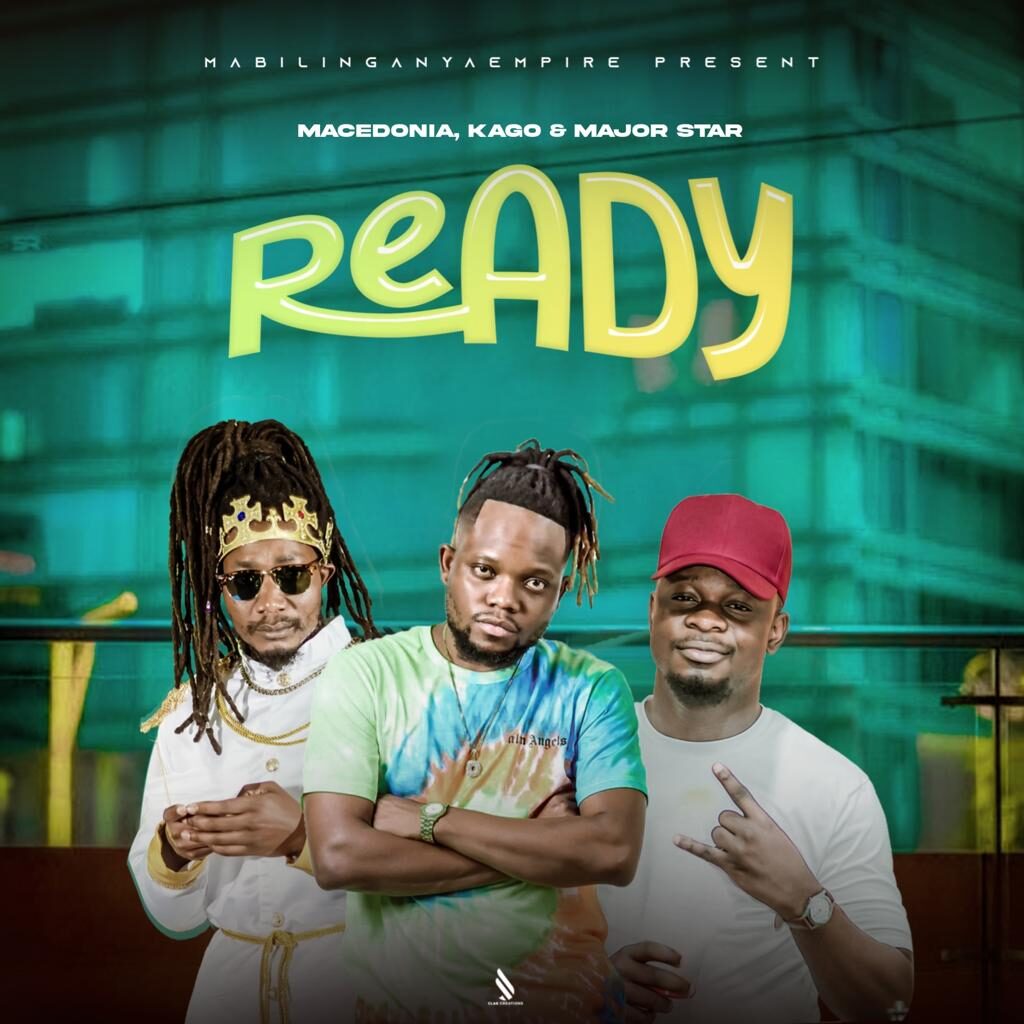 Macedonia x Major Star x Kago – Ready (Mabilinganya Empire) Produced by Chycoon & Zexus