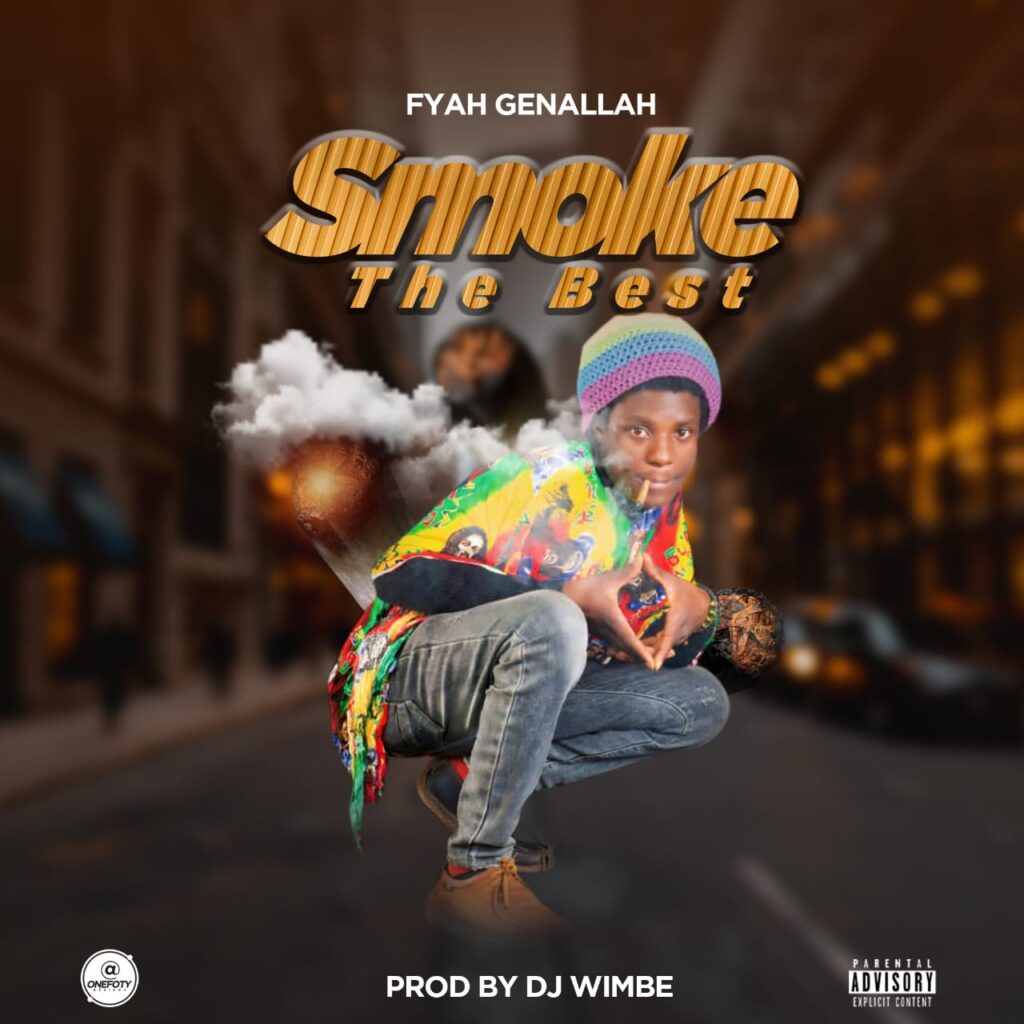 Fyah Genallah – Smoke The Best (Produced by Dj Wimbe) Malawiwanga