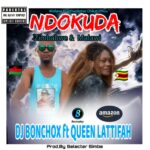 Dj Bonchox ft Queen Latifa – Ndokuda (Produced by Selekta Simbah) Malawiwanga