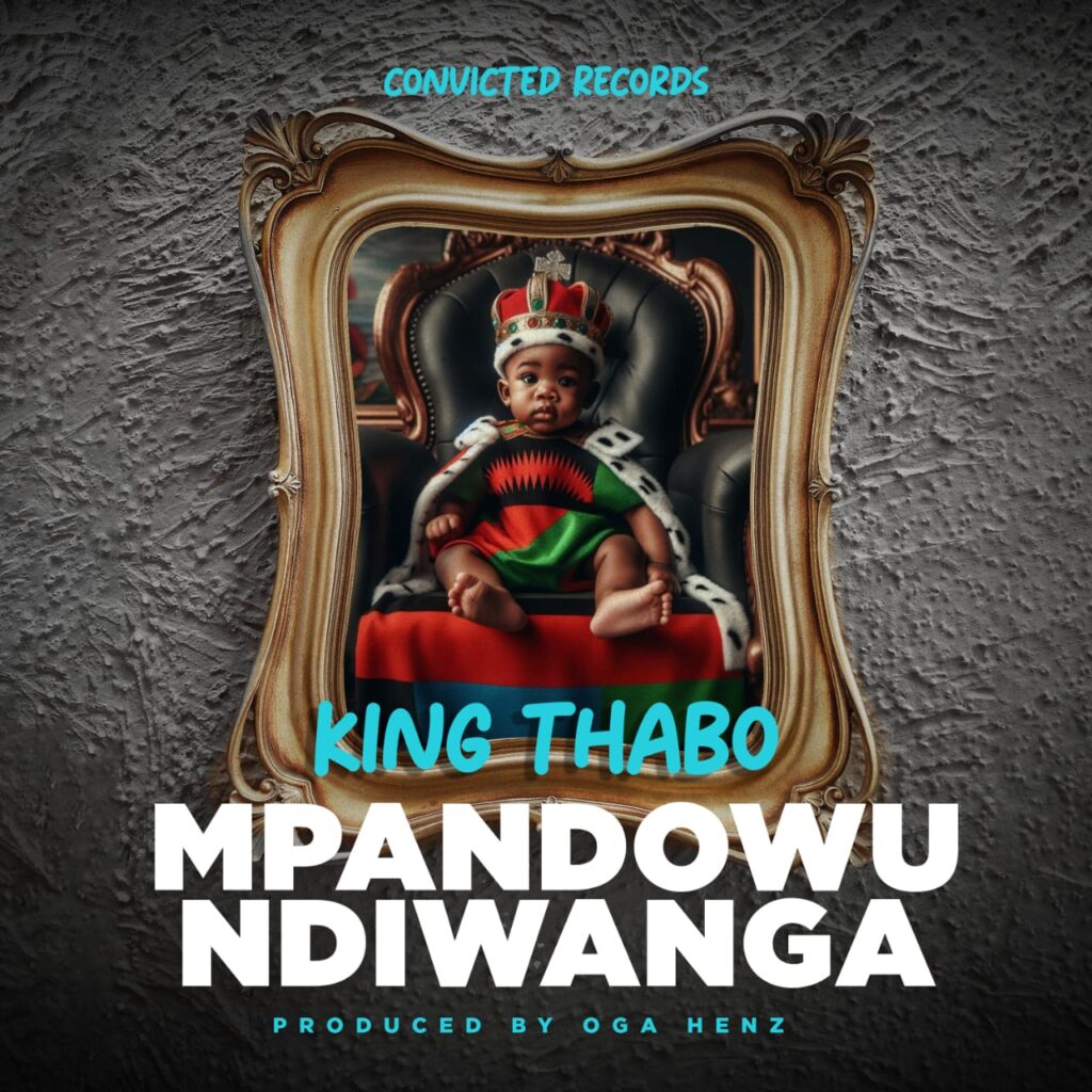 King Thabo – Mpandowu Ndi Wanga (Produced by Oga Henz) Nyimbo Zapa Mwamb