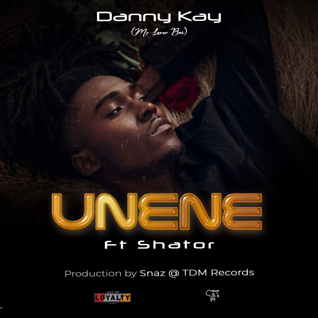 Danny Kay ft Shator – Unene (Produced by Snaz) Nyimbo zapa mwambaa.!
