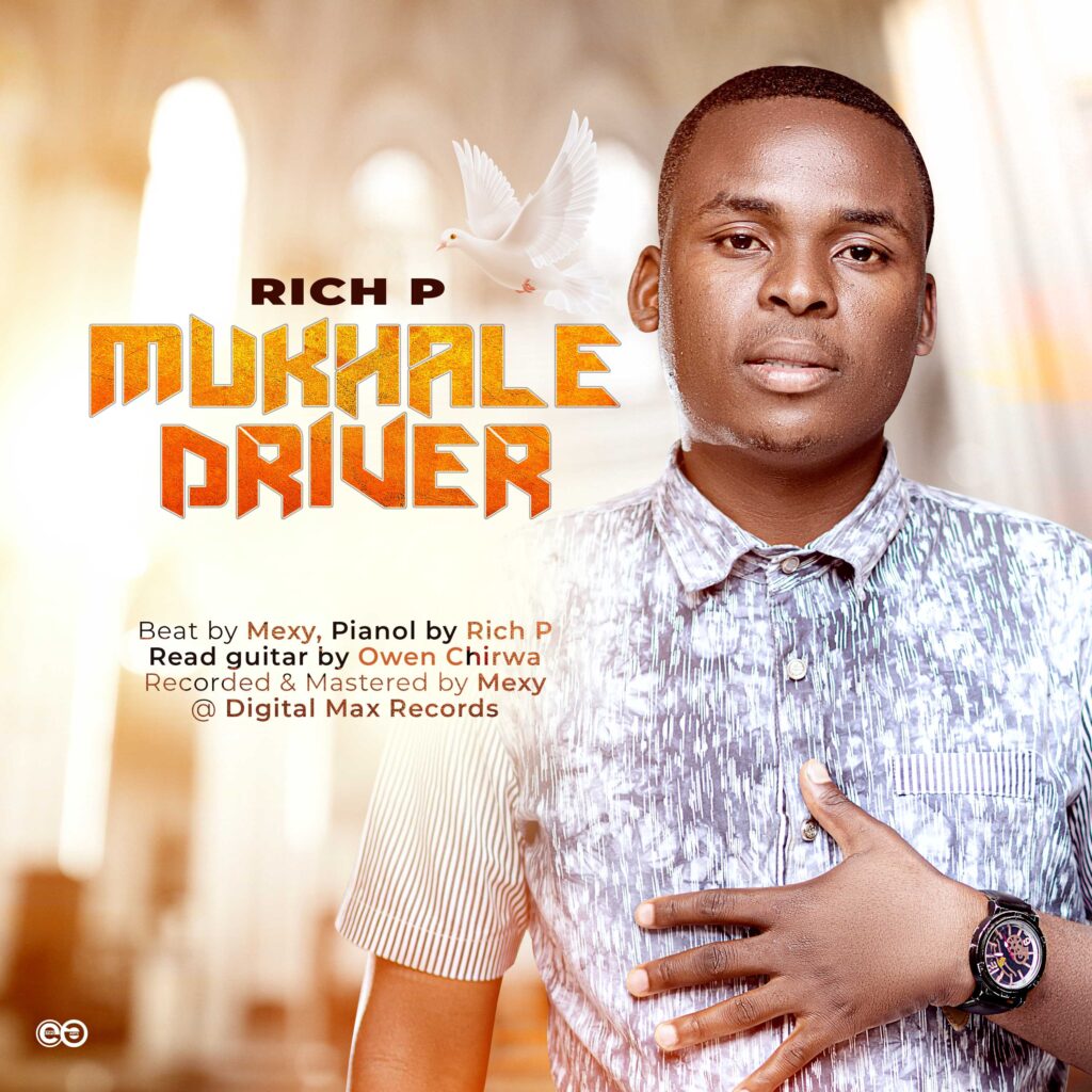 Rich P – Mukhale Driver (Produced by Mexy) Nyimbo zapa MWAMBA.!!!