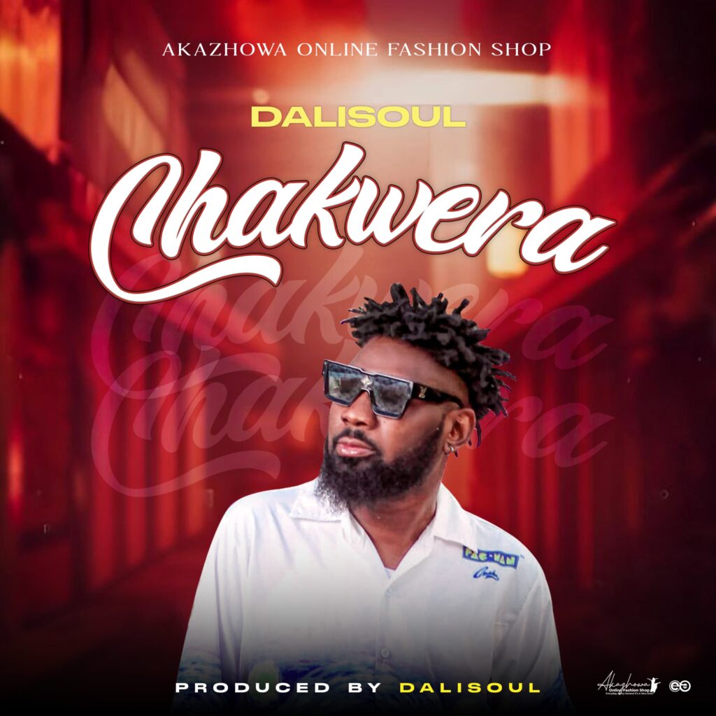 Dalisoul – Chakwera (Produced by Dalisoul) Nyimbo zapa mwamba..!