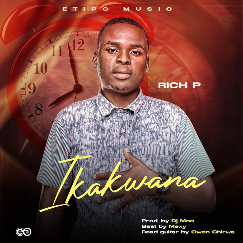 Rich P – Ikakwana (Produced by Dj Moo) Nyimbo zapa mwamba..!