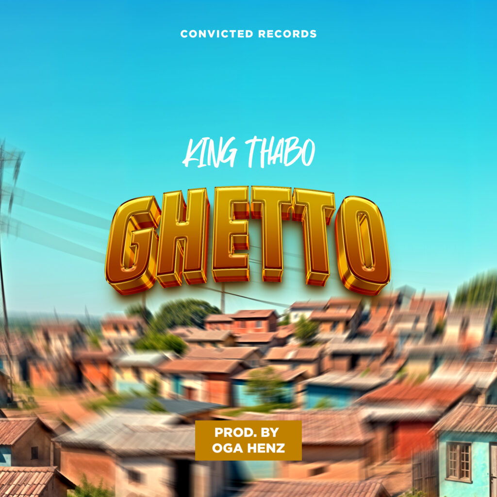 King Thabo – Ghetto (Produced by Oga Henz) Nyimbo zapa MWAMBA..!!!
