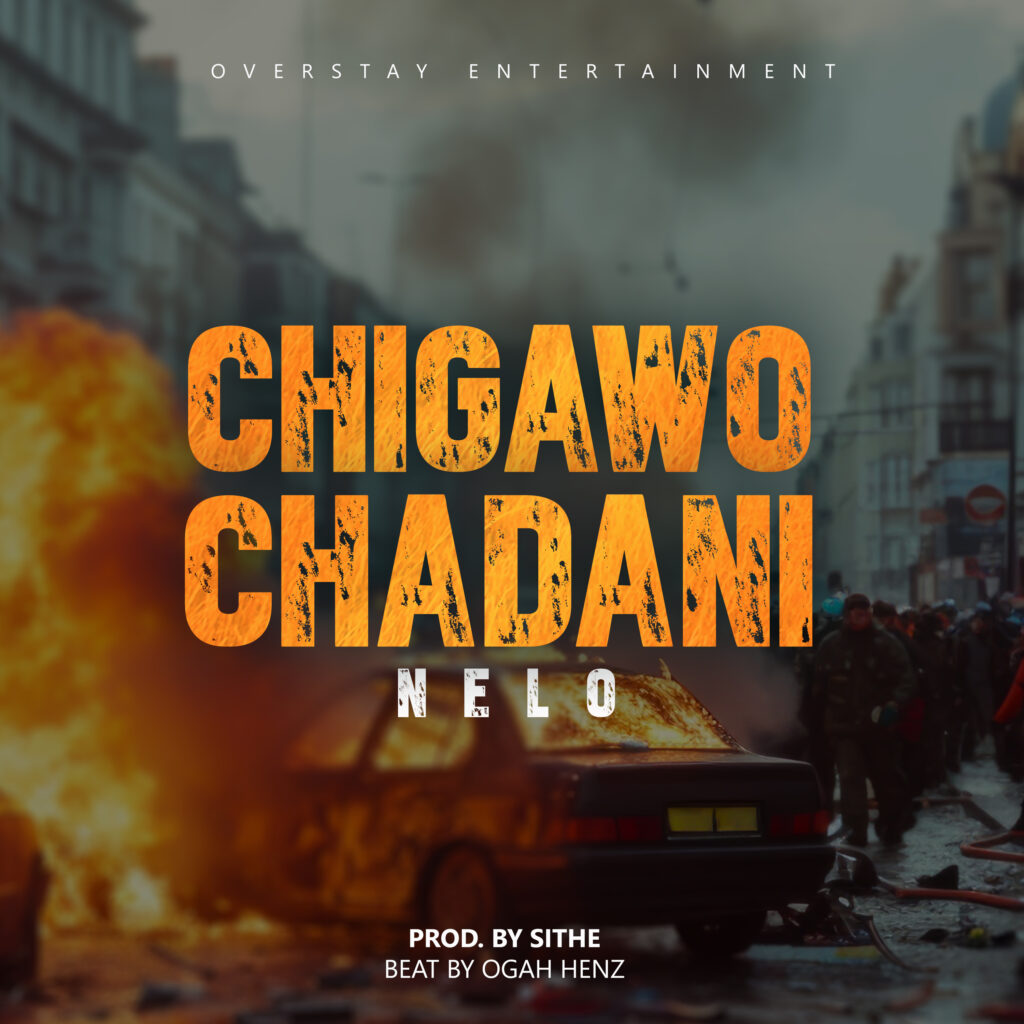 Nelo – Chigawo Chadani (Produced by Site & Oga Henz) Nyimbo zapa mwamba!!!